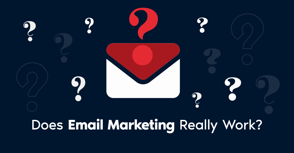 Does-email-marketing-really-work